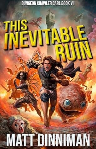 This Inevitable Ruin (Dungeon Crawler Carl #7)